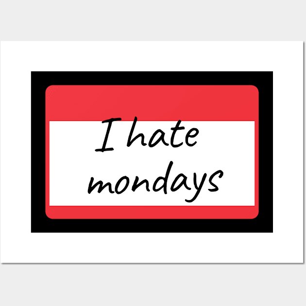 I Hate Mondays Wall Art by euheincaio